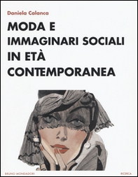 Moda e immaginari sociali in età contemporanea - Librerie.coop