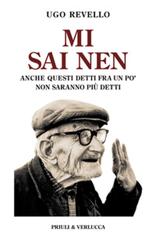 Mi sai nen. Anche questi detti fra un po' non saranno più detti - Librerie.coop Mi sai nen. Anche questi detti fra un po' non saranno più detti - Librerie.coop