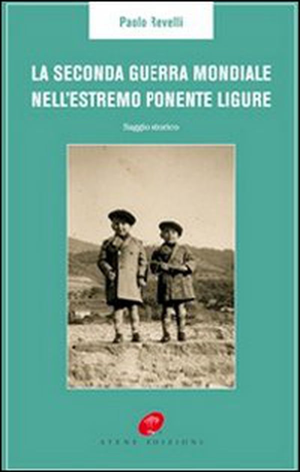 La Seconda guerra mondiale nell'estremo Ponente ligure - Librerie.coop La Seconda guerra mondiale nell'estremo Ponente ligure - Librerie.coop