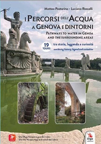Percorsi d'acqua a Genova e dintorni-Pathways to water in Genoa and the surroundings areas - Librerie.coop