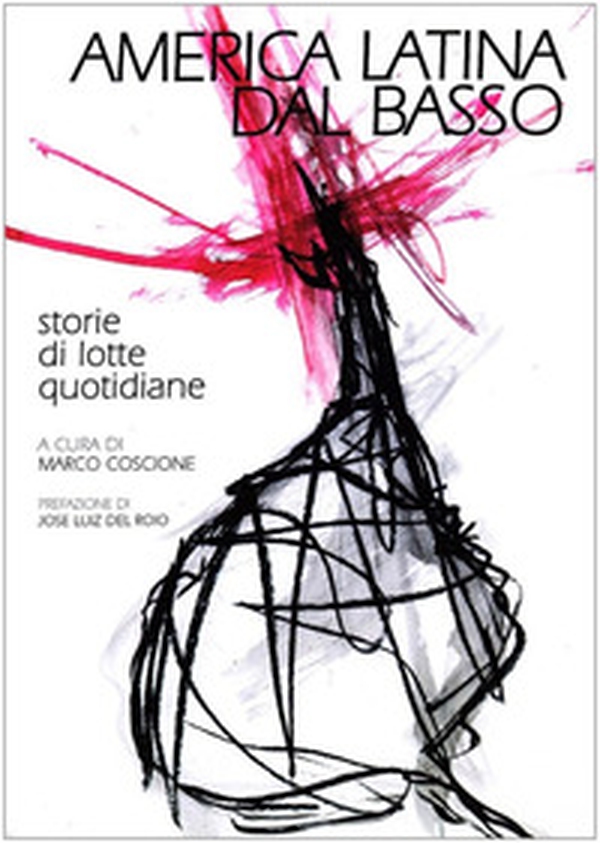America latina dal basso. Storie di lotte quotidiane - Librerie.coop America latina dal basso. Storie di lotte quotidiane - Librerie.coop