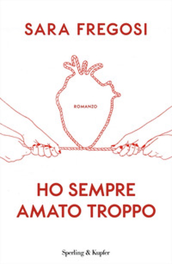 Ho sempre amato troppo - Librerie.coop Ho sempre amato troppo - Librerie.coop