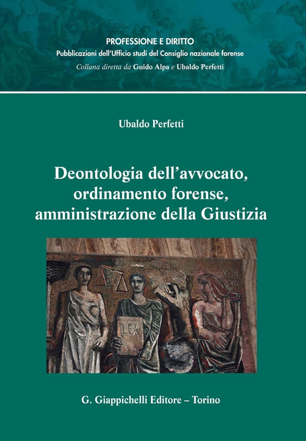 Deontologia dell'avvocato, ordinamento forense, amministrazione della Giustizia - Librerie.coop Deontologia dell'avvocato, ordinamento forense, amministrazione della Giustizia - Librerie.coop
