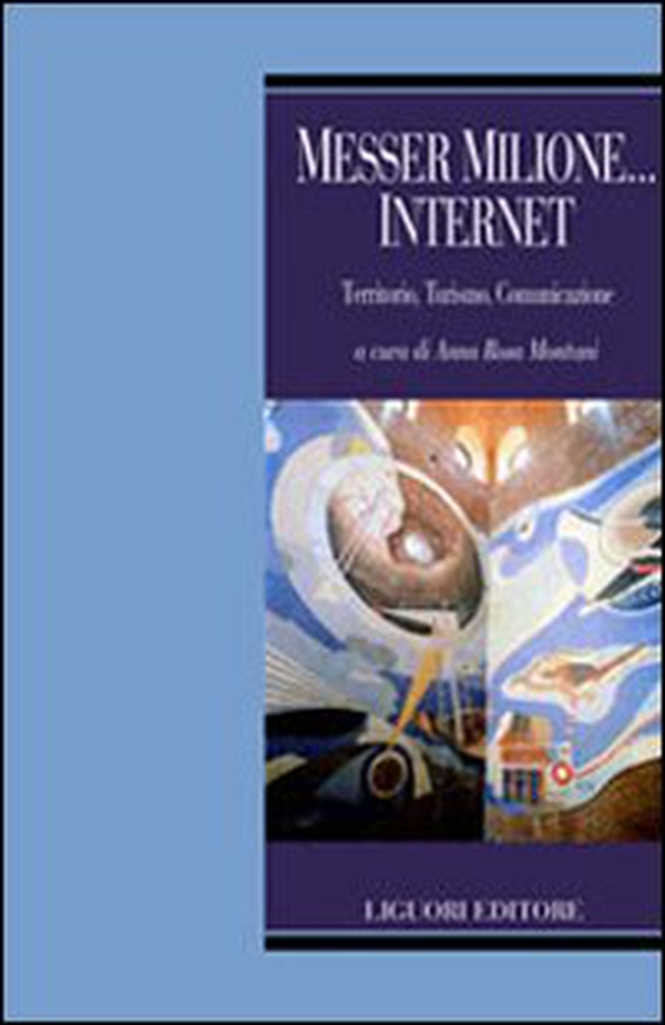 Messer Milione... Internet. Territorio, turismo, comunicazione - Librerie.coop Messer Milione... Internet. Territorio, turismo, comunicazione - Librerie.coop