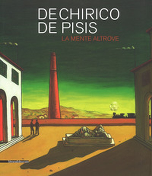 De Chirico, De Pisis. La mente altrove. catalogo della mostra (Domodossola, 14 luglio-31 ottobre 2018) - Librerie.coop De Chirico, De Pisis. La mente altrove. catalogo della mostra (Domodossola, 14 luglio-31 ottobre 2018) - Librerie.coop