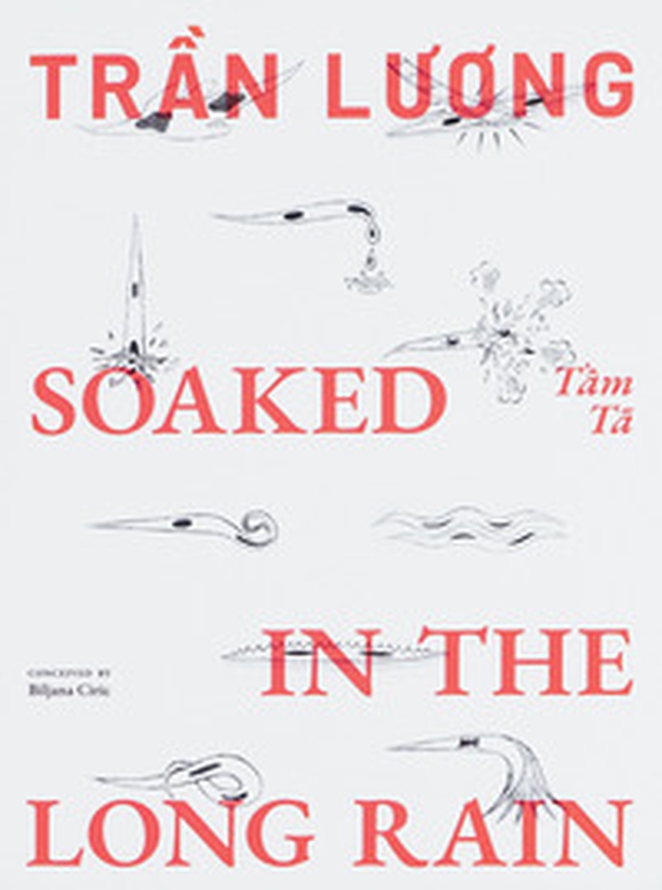 Tran Luong. Soaked in the long rain - Librerie.coop Tran Luong. Soaked in the long rain - Librerie.coop