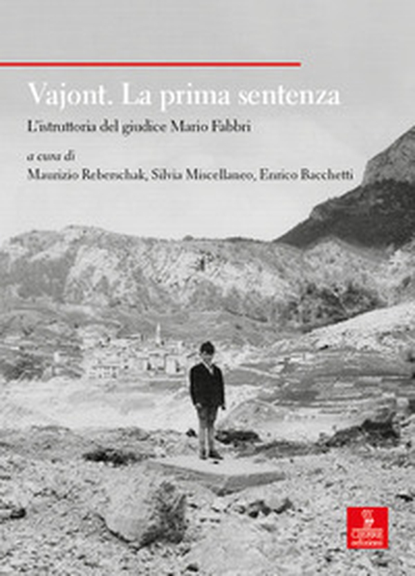 Vajont. La prima sentenza. L'istruttoria del giudice Mario Fabbri - Librerie.coop Vajont. La prima sentenza. L'istruttoria del giudice Mario Fabbri - Librerie.coop