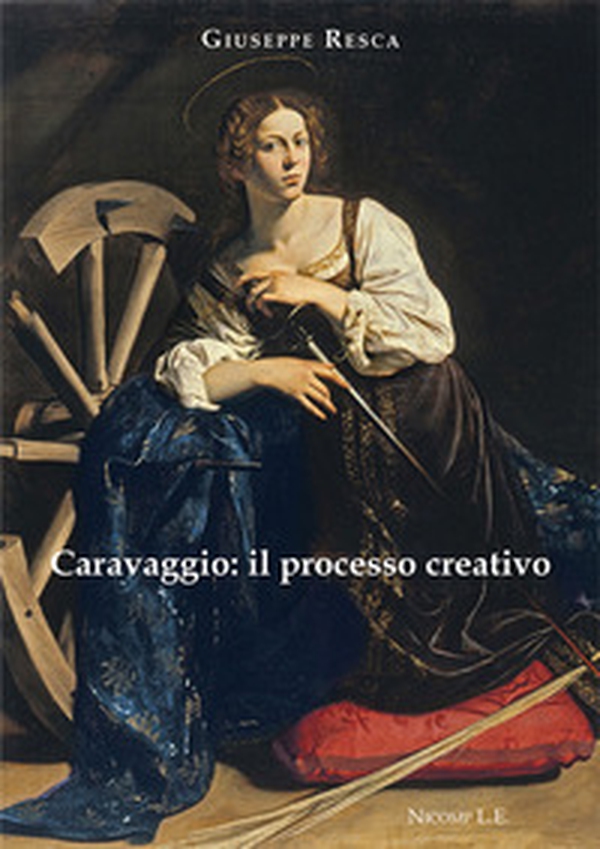Caravaggio: il processo creativo - Librerie.coop Caravaggio: il processo creativo - Librerie.coop