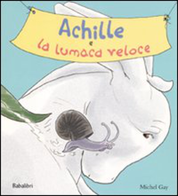 Achille e la lumaca veloce - Librerie.coop Achille e la lumaca veloce - Librerie.coop