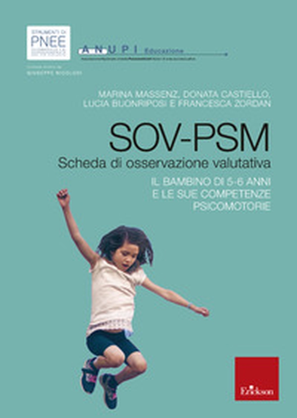SOV-PSM. Scheda di osservazione valutativa. Il bambino di 5/6 anni e le sue competenze psicomotorie - Librerie.coop SOV-PSM. Scheda di osservazione valutativa. Il bambino di 5/6 anni e le sue competenze psicomotorie - Librerie.coop