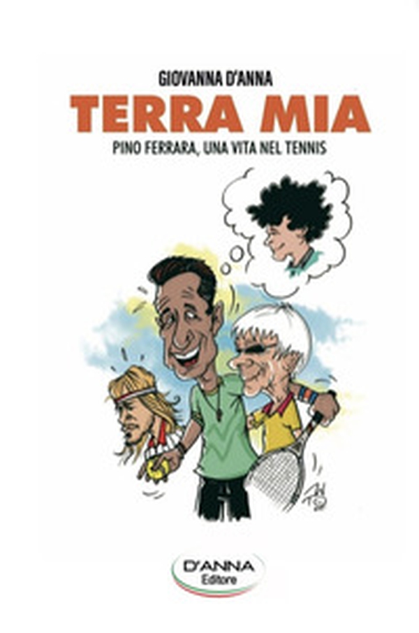 Terra mia. Pino Ferrara, una vita nel tennis - Librerie.coop Terra mia. Pino Ferrara, una vita nel tennis - Librerie.coop