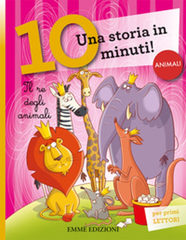 Il re degli animali. Una storia di 10 minuti - Librerie.coop Il re degli animali. Una storia di 10 minuti - Librerie.coop