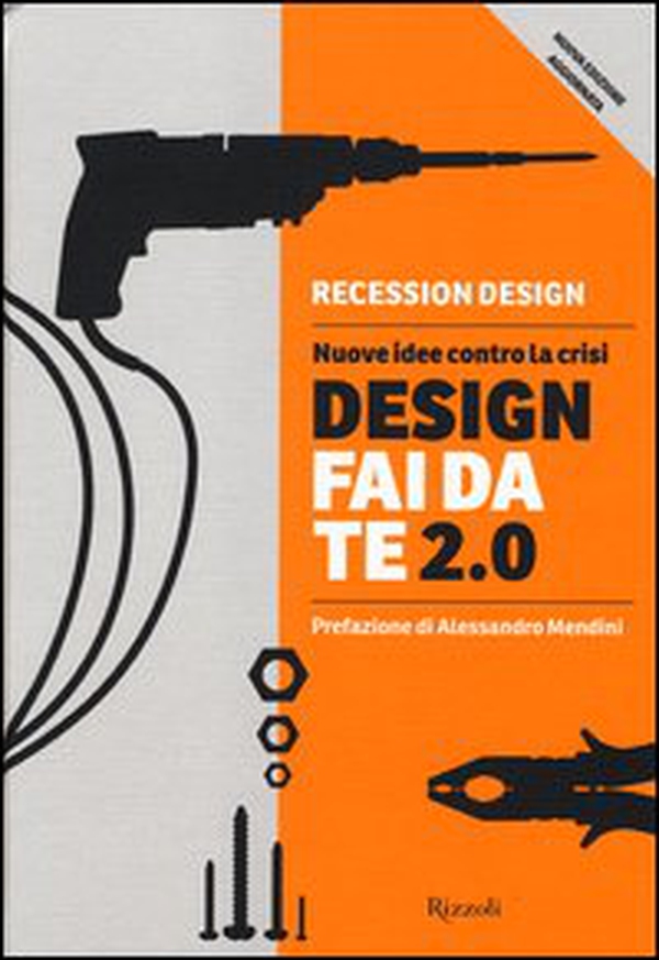 Design fai da te 2.0. Nuove idee contro la crisi - Librerie.coop Design fai da te 2.0. Nuove idee contro la crisi - Librerie.coop