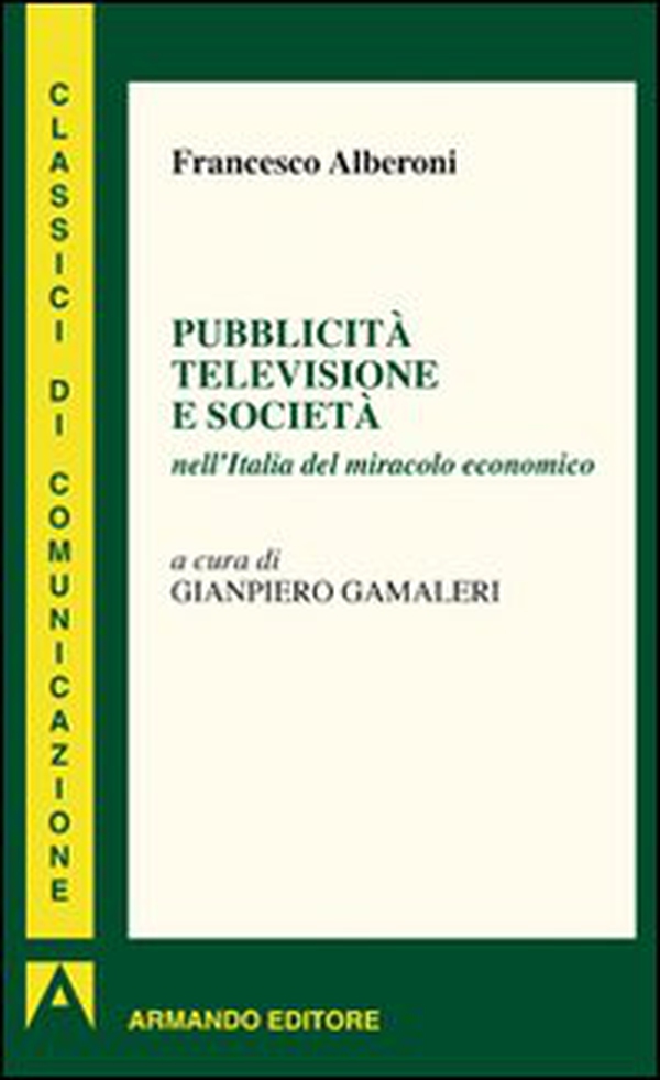 Pubblicità televisione e società nell'Italia del miracolo economico - Librerie.coop Pubblicità televisione e società nell'Italia del miracolo economico - Librerie.coop