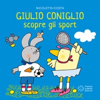 Giulio Coniglio scopre gli sport - Librerie.coop