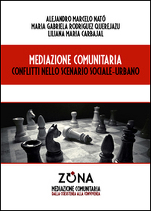 Mediazione comunitaria. Conflitti nello scenario sociale-urbano - Librerie.coop Mediazione comunitaria. Conflitti nello scenario sociale-urbano - Librerie.coop