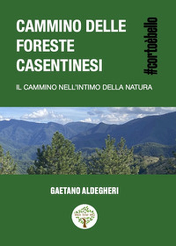 Cammino delle foreste Casentinesi. Il cammino nell'intimo della natura - Librerie.coop Cammino delle foreste Casentinesi. Il cammino nell'intimo della natura - Librerie.coop