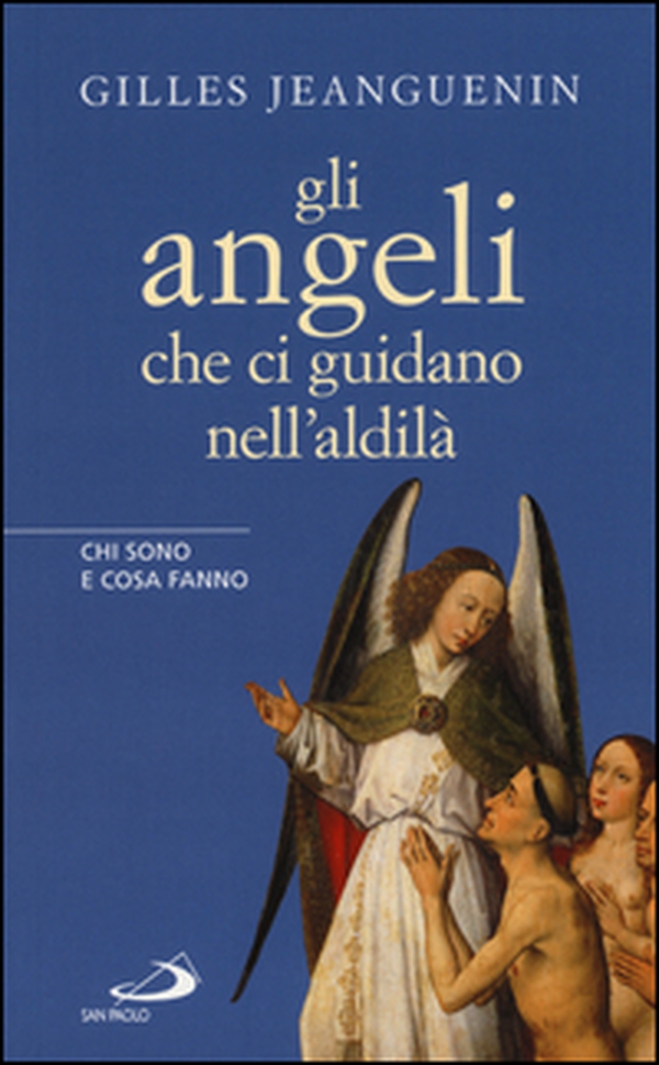 Gli angeli che ci guidano nell'aldilà. Chi sono e cosa fanno - Librerie.coop Gli angeli che ci guidano nell'aldilà. Chi sono e cosa fanno - Librerie.coop