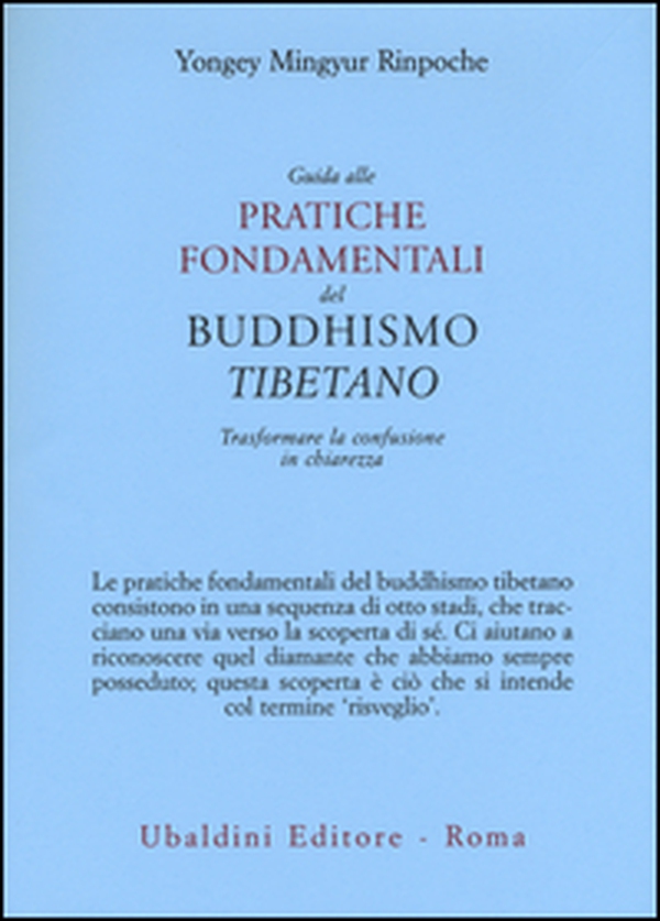 Guida alle pratiche fondamentali del buddhismo tibetano. Trasformare la confusione in chiarezza - Librerie.coop Guida alle pratiche fondamentali del buddhismo tibetano. Trasformare la confusione in chiarezza - Librerie.coop