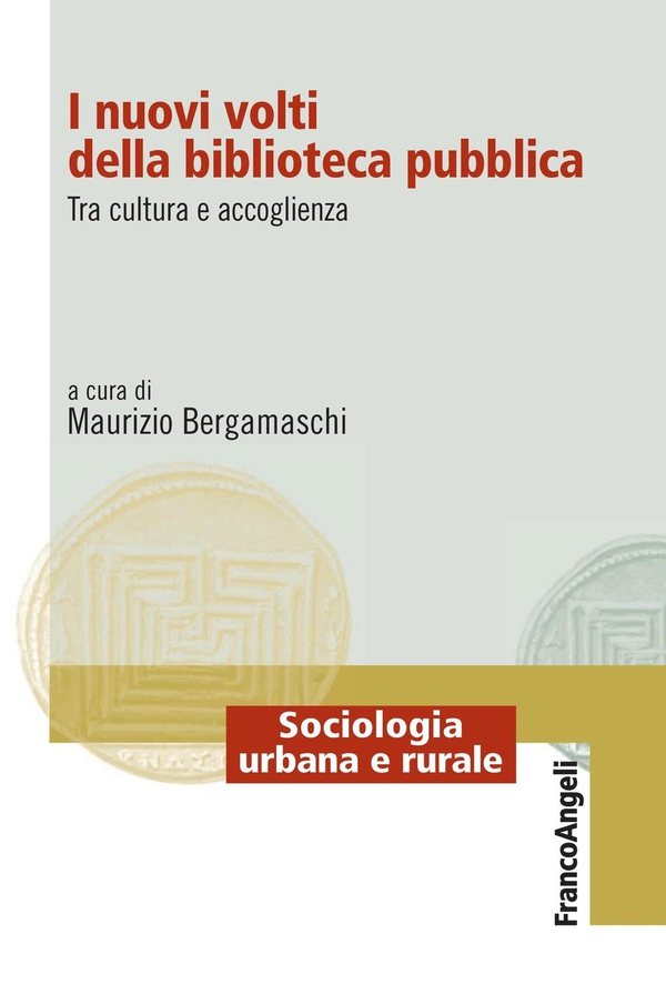 I nuovi volti della biblioteca pubblica. Tra cultura e accoglienza - Librerie.coop I nuovi volti della biblioteca pubblica. Tra cultura e accoglienza - Librerie.coop