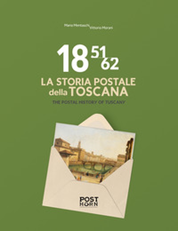 1851-1862. La storia postale della Toscana-The postal history of Tuscany - Librerie.coop 1851-1862. La storia postale della Toscana-The postal history of Tuscany - Librerie.coop