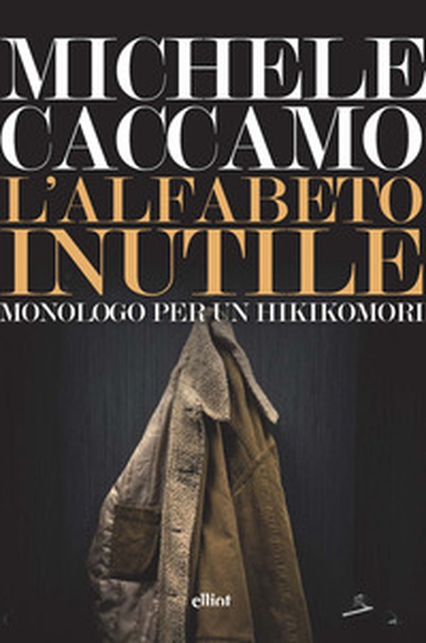 L'alfabeto inutile. Monologo per un hikikomori - Librerie.coop L'alfabeto inutile. Monologo per un hikikomori - Librerie.coop