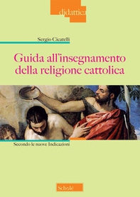 Guida all'insegnamento della religione cattolica. Secondo le nuove indicazioni - Librerie.coop