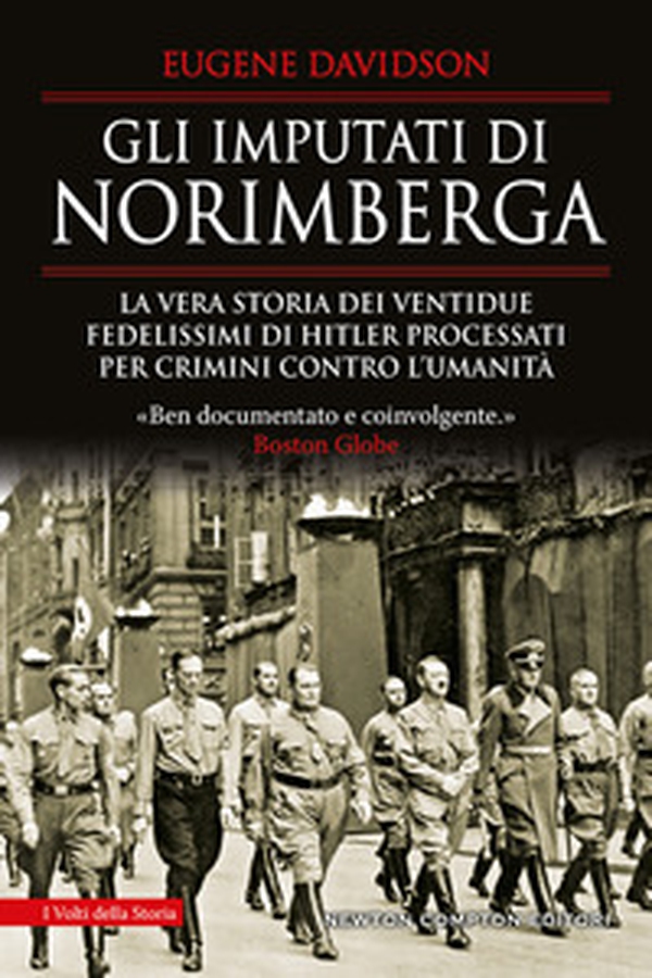 Gli imputati di Norimberga. La vera storia dei ventidue fedelissimi di Hitler processati per crimini contro l'umanità - Librerie.coop Gli imputati di Norimberga. La vera storia dei ventidue fedelissimi di Hitler processati per crimini contro l'umanità - Librerie.coop