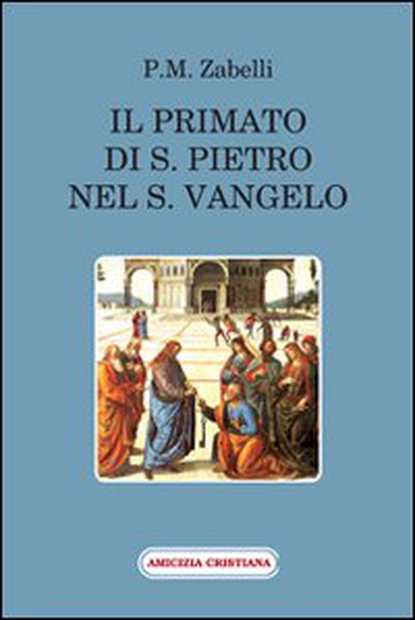 Il primato di s. Pietro nel s. Vangelo - Librerie.coop Il primato di s. Pietro nel s. Vangelo - Librerie.coop
