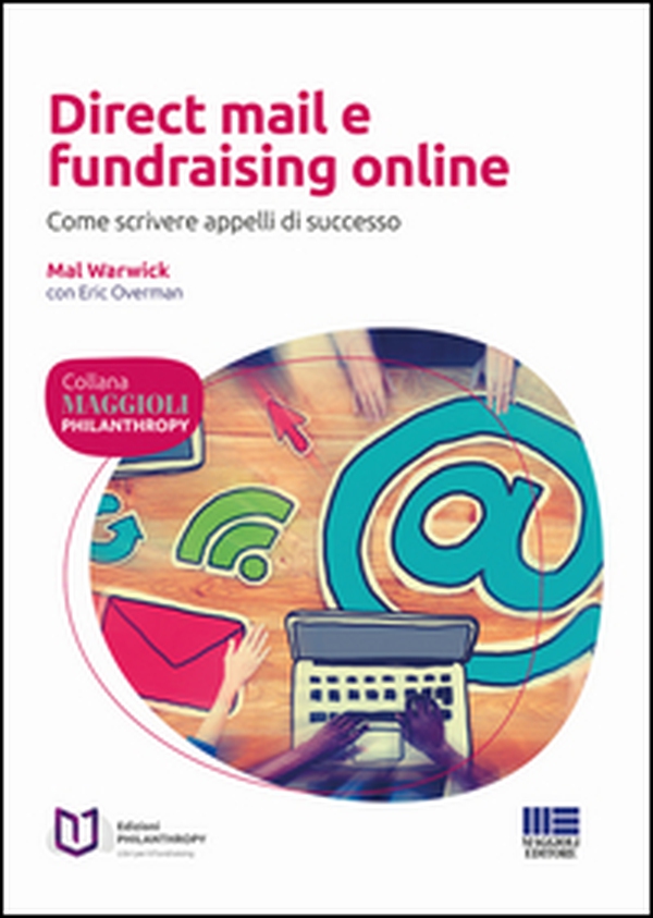 Direct mail e fundraising online. Come scrivere appelli di successo - Librerie.coop Direct mail e fundraising online. Come scrivere appelli di successo - Librerie.coop