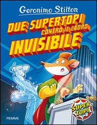 Due supertopi contro il ladro invisibile - Librerie.coop