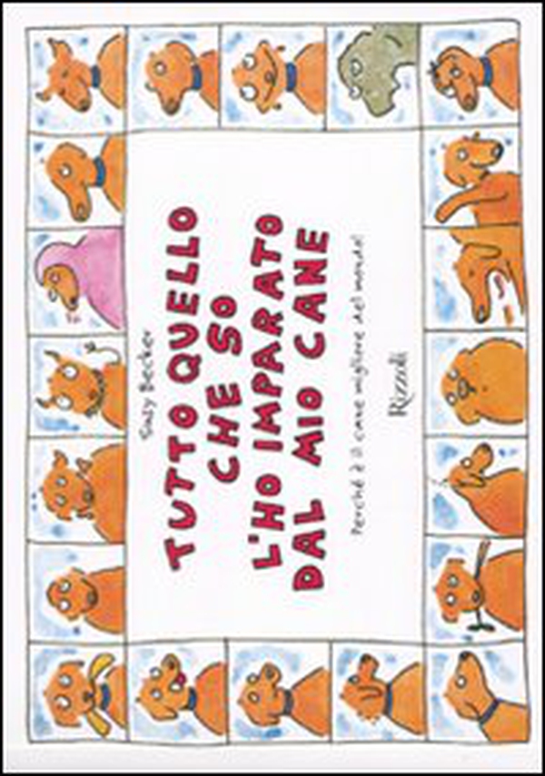 Tutto quello che so l'ho imparato dal mio cane - Librerie.coop Tutto quello che so l'ho imparato dal mio cane - Librerie.coop