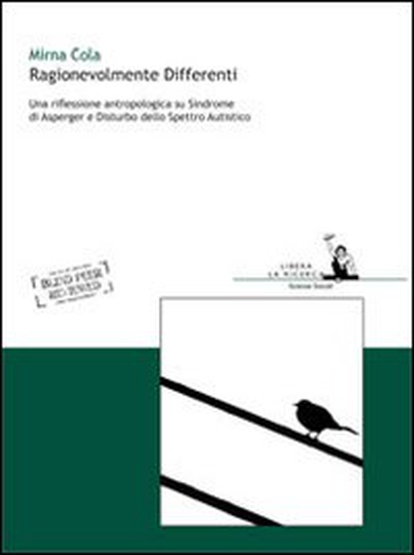 Ragionevolmente differenti. Una riflessione antropologica su sindrome di Asperger e disturbo dello spettro autistico - Librerie.coop Ragionevolmente differenti. Una riflessione antropologica su sindrome di Asperger e disturbo dello spettro autistico - Librerie.coop