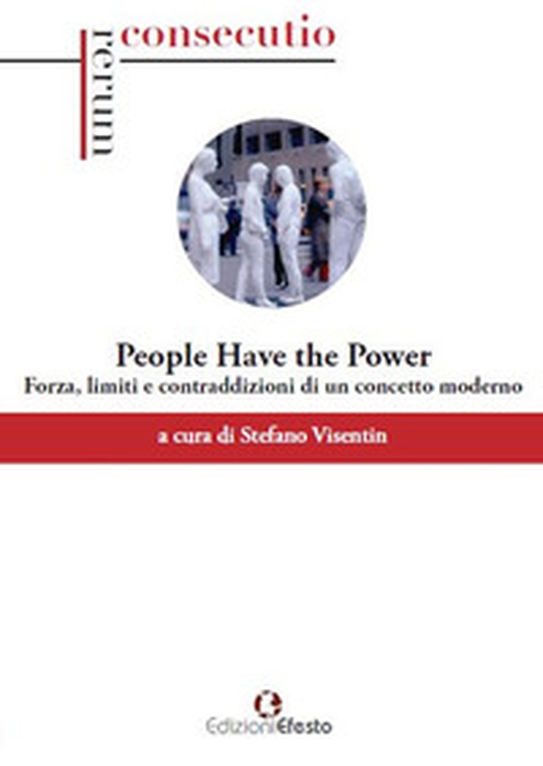 «People have the power». Potenza, limiti e contraddizioni di un concetto moderno - Librerie.coop «People have the power». Potenza, limiti e contraddizioni di un concetto moderno - Librerie.coop