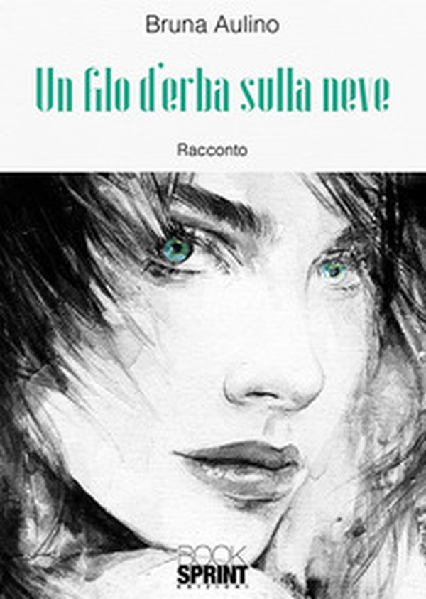 Un filo d'erba sulla neve - Librerie.coop Un filo d'erba sulla neve - Librerie.coop