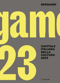Bergamo. Capitale italiana della cultura 2023. Ediz. italiana e inglese - Librerie.coop