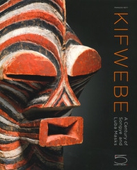 Kifwebe. A century of Songye and Luba masks - Librerie.coop