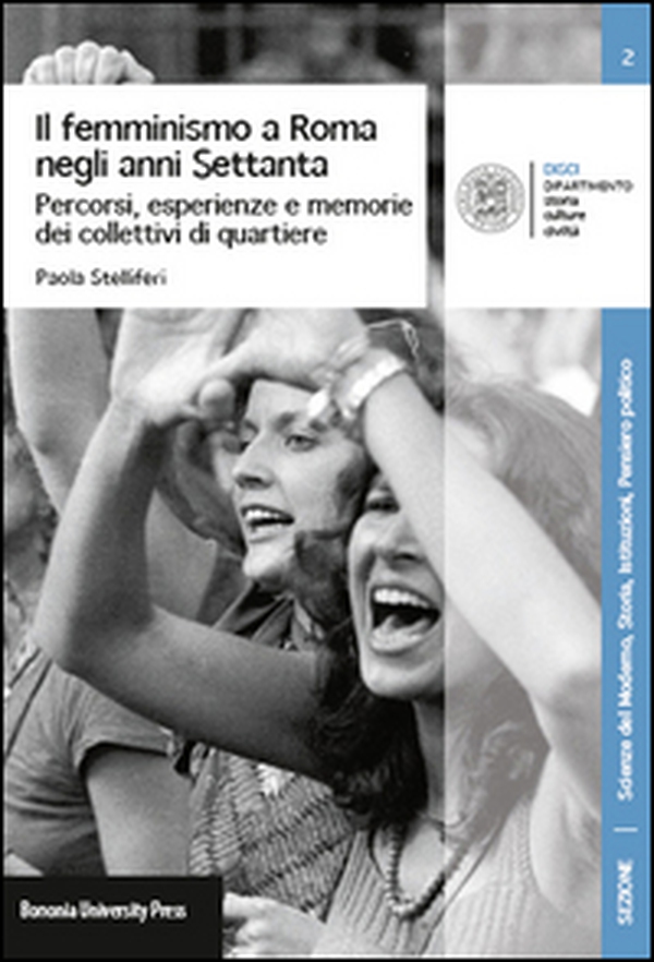Il femminismo a Roma negli anni Settanta. Percorsi, esperienze e memorie dei Collettivi di quartiere - Librerie.coop Il femminismo a Roma negli anni Settanta. Percorsi, esperienze e memorie dei Collettivi di quartiere - Librerie.coop
