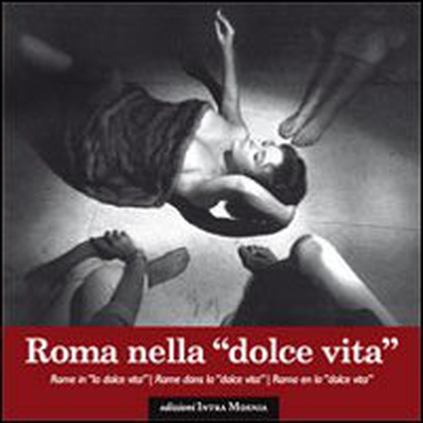 Roma nella dolce vita - Librerie.coop Roma nella dolce vita - Librerie.coop
