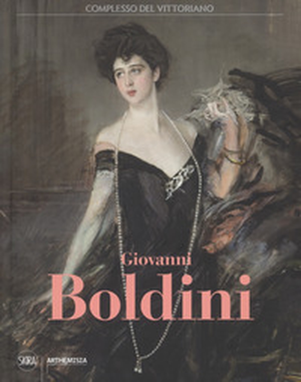 Giovanni Boldini. Catalogo della mostra (Roma, 4 marzo-16 luglio 2017) - Librerie.coop Giovanni Boldini. Catalogo della mostra (Roma, 4 marzo-16 luglio 2017) - Librerie.coop