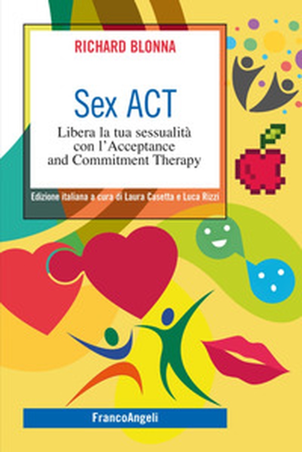 Sex Act Libera La Tua Sessualità Con Lacceptance And Commitment Therapy Op 4801