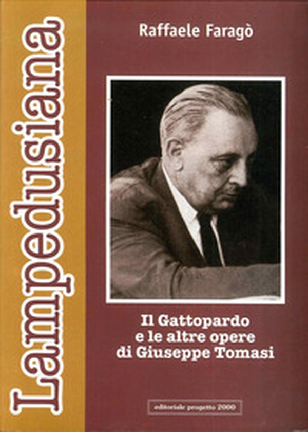 Lampedusiana. Il Gattopardo e le altre opere di Giuseppe Tomasi - Librerie.coop Lampedusiana. Il Gattopardo e le altre opere di Giuseppe Tomasi - Librerie.coop