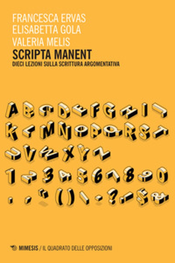 Scripta manent. Dieci lezioni sulla scrittura argomentativa - Librerie.coop Scripta manent. Dieci lezioni sulla scrittura argomentativa - Librerie.coop