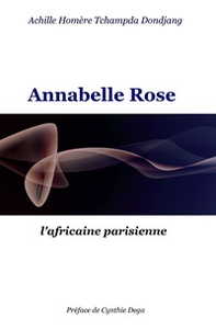 Annabelle Rose. L'africaine parisienne - Librerie.coop
