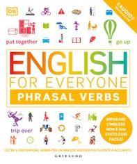 English for everyone. Phrasal verbs - Librerie.coop