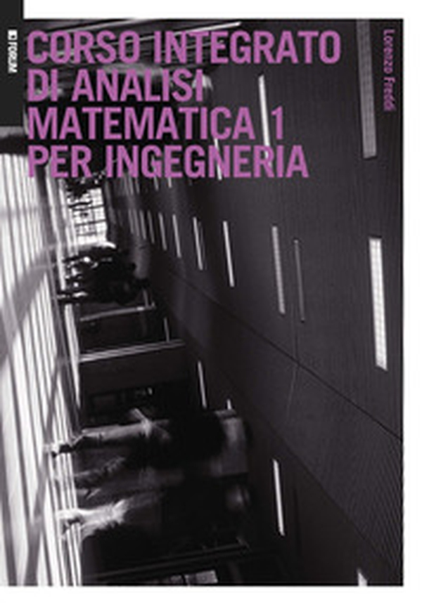 Corso integrato di analisi matematica 1 per ingegneria - Librerie.coop Corso integrato di analisi matematica 1 per ingegneria - Librerie.coop