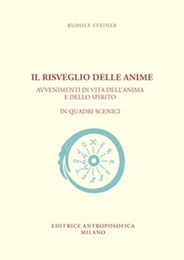 Il risveglio delle anime. Avvenimenti di vita dell'anima e dello spirito in quadri scenici - Librerie.coop Il risveglio delle anime. Avvenimenti di vita dell'anima e dello spirito in quadri scenici - Librerie.coop
