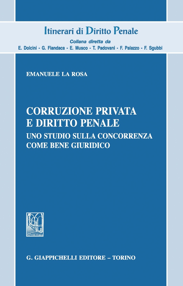 Corruzione privata e diritto penale - Librerie.coop Corruzione privata e diritto penale - Librerie.coop