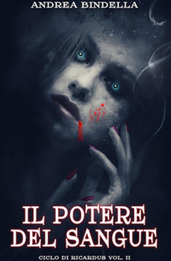 Il potere del sangue. Ciclo di Ricardus - Vol. 2 - Librerie.coop Il potere del sangue. Ciclo di Ricardus - Vol. 2 - Librerie.coop