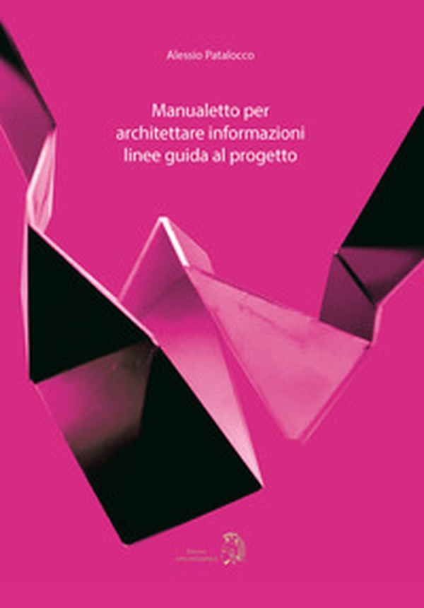 Manualetto per architettare informazioni linee guida al progetto - Librerie.coop Manualetto per architettare informazioni linee guida al progetto - Librerie.coop